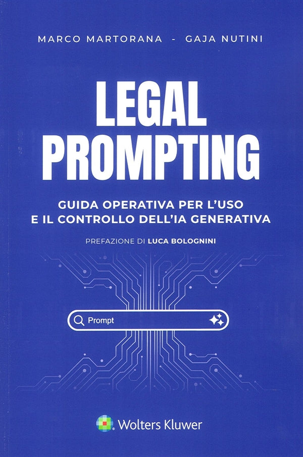 Legal Prompting - Guida Operativa per l'Uso e il Controllo Dell Ia Martorana Marco, Nutini Gaja