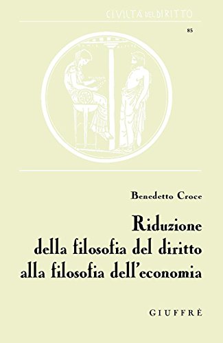 Riduzione della filosofia del diritto alla filosofia dell'economia - Croce