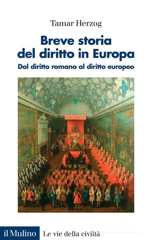 Breve storia del diritto in Europa. Dal diritto romano al diritto europeo - Herzog