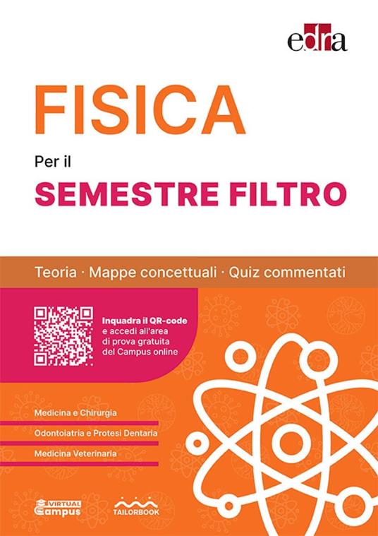 Fisica per il semestre filtro. Teoria, mappe concettuali, quiz commentati