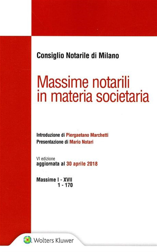 MASSIME NOTARILI MATERIA SOCIETARIA 6ED. - MARCHETTI