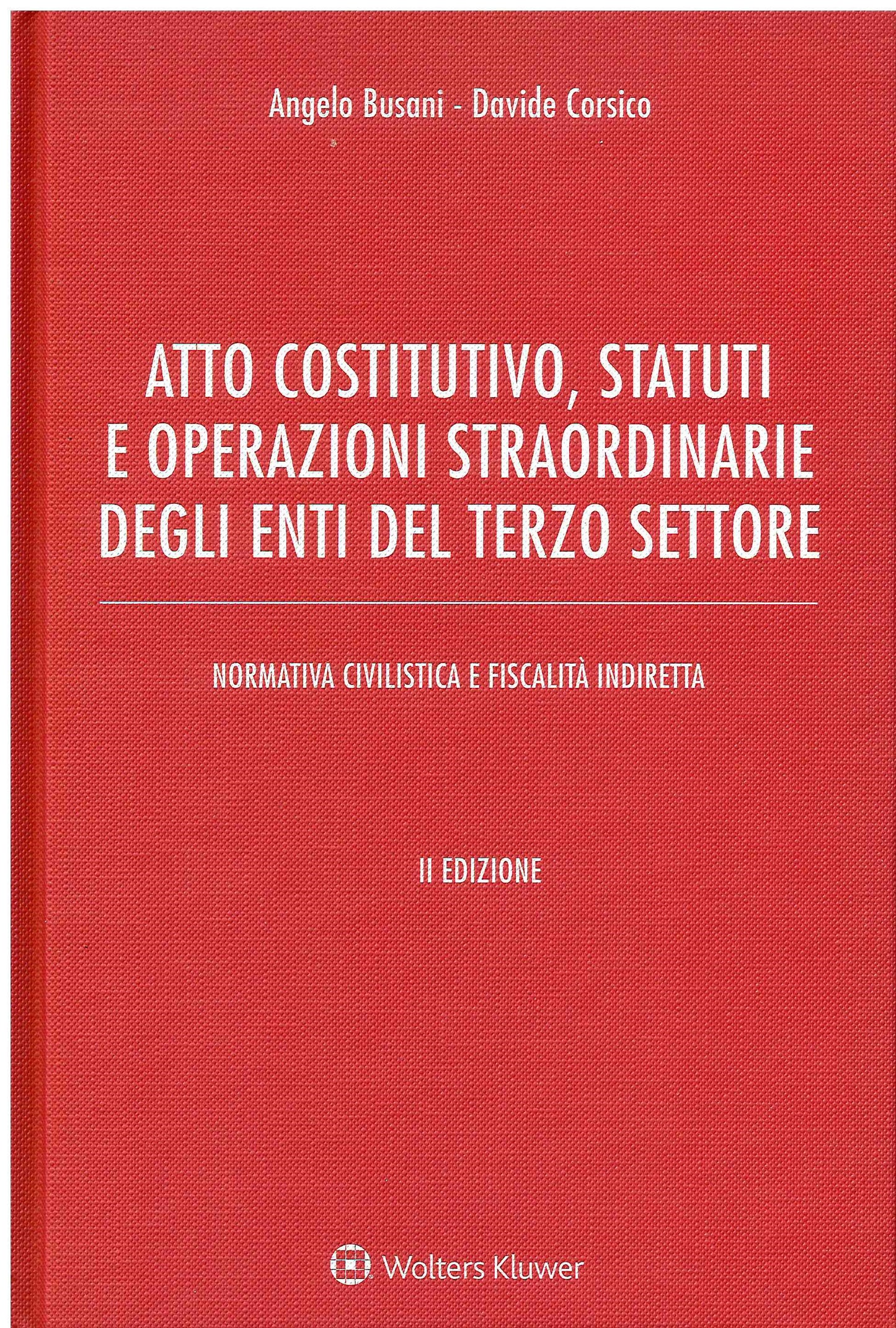 Atto costitutivo, statuti e operazioni straordinarie degli enti del terzo settore. Ediz. ampliata - BUSANI