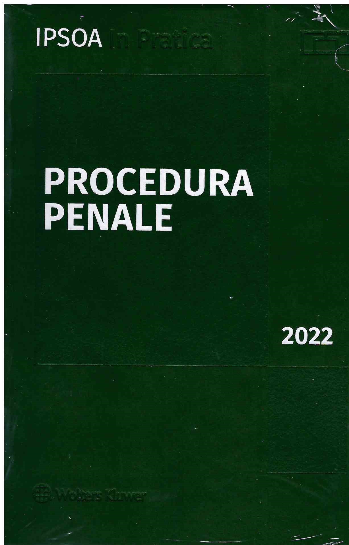 PROCEDURA PENALE 2022 IN PRATICA 3ED. -