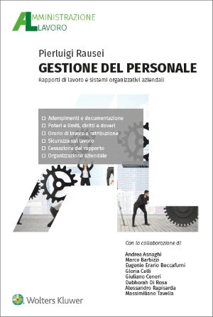 Gestione del Personale. Rapporti di Lavoro e Sistemi Organizzativi Aziendali (2 ed.) - RAUSEI
