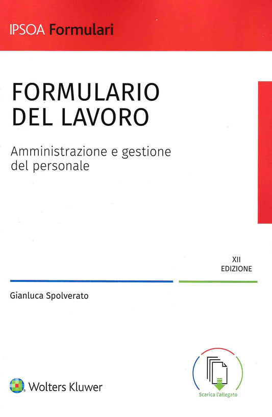 FORMULARIO DEL LAVORO. Amministrazione e gestione del personale (12°ed.) - SPOLVERATO