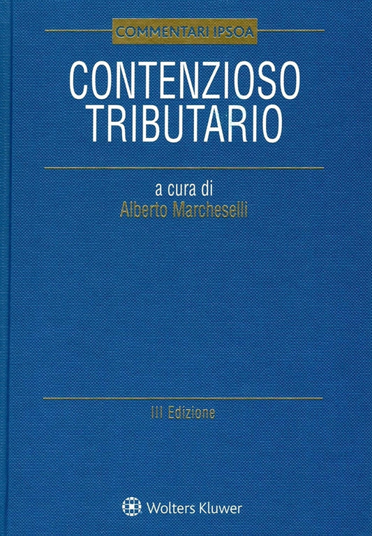 Commentario Ipsoa Contenzioso Tributario - Marcheselli Alberto