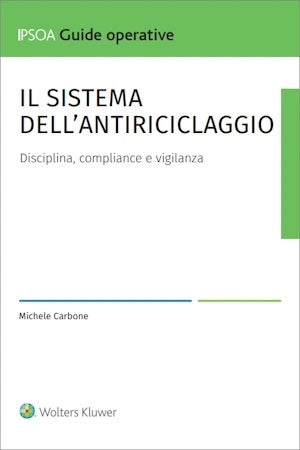 Il Sistema dell'Antiriciclaggio 2026 - Carbone Michele