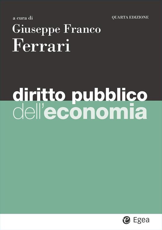 Diritto pubblico dell'economia -  Giuseppe Franco Ferrari