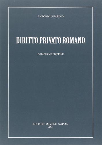 DIRITTO PRIVATO ROMANO (12°ed.) - Guarino