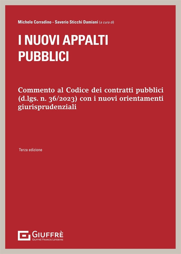 I Nuovi Appalti Pubblici, Commento al Codice dei contratti pubblici (d.lds. n. 36/2023) con i nuovi orientamenti giurisprudenziali - Corradino, Damiani Sticchi