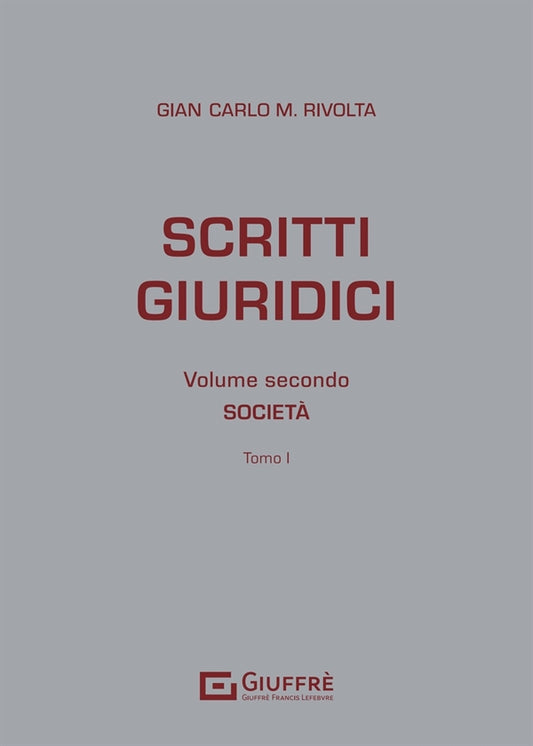 Scritti Giuridici Vol. II - Società in 2 Tomi (Gian Carlo M. Rivolta)