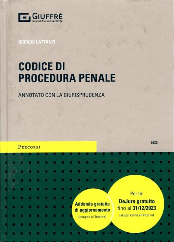 Codice di Procedura Penale Annotato con la Giurisprudenza 2023 - Lattanzi