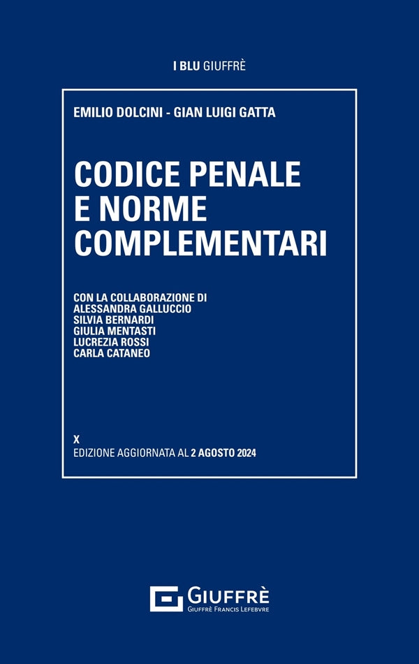 Codice Penale e Norme Complementari (AGOSTO 2024 Giuffrè) - Dolcini, Gatta