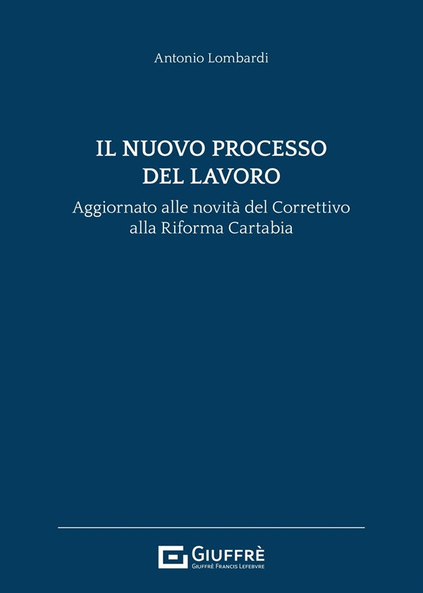 Nuovo Processo del Lavoro - Aggiornato al Correttivo Riforma Cartabia - Lombardi