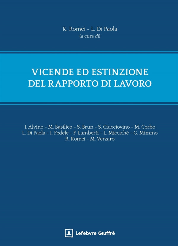 Vicende ed Estinzione del Rapporto di Lavoro - Romei R., Di Paola L.