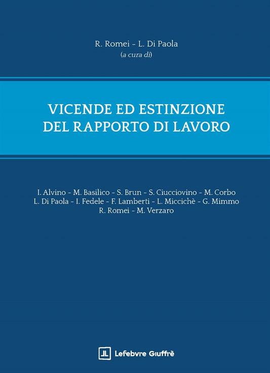 Vicende ed Estinzione del Rapporto di Lavoro - Romei R., Di Paola L.