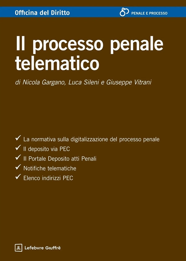 Processo Penale Telematico - Gargano Nicola, Sileni Luca, Vitrani Giuseppe