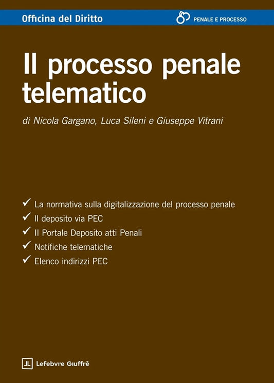 Processo Penale Telematico - Gargano Nicola, Sileni Luca, Vitrani Giuseppe