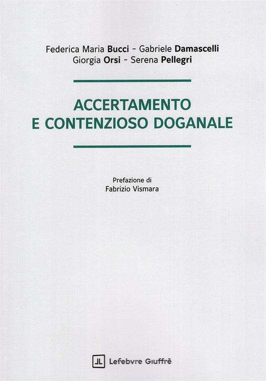 Accertamento e Contenzioso Doganale - Bucci Federica Maria, Damascelli Gabrielel, Orsi Giorgia, Pellegri Serena