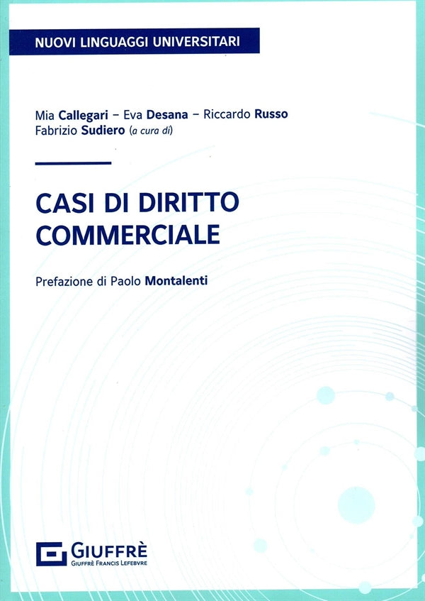Casi di Diritto Commerciale - Callegari, Desana, Russo, Sudiero