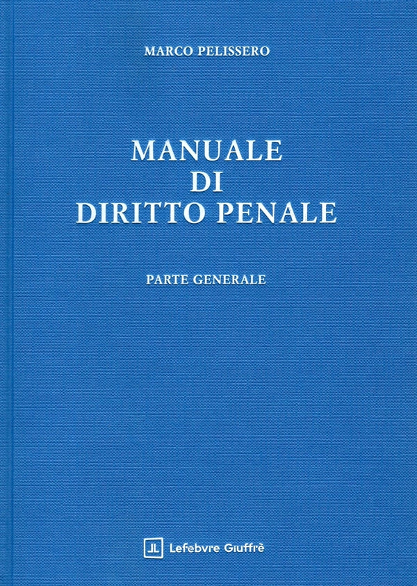 Manuale di Diritto Penale Parte Generale - Pelissero