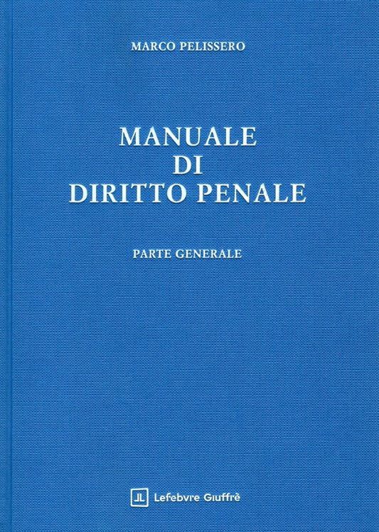 Manuale di Diritto Penale Parte Generale - Pelissero