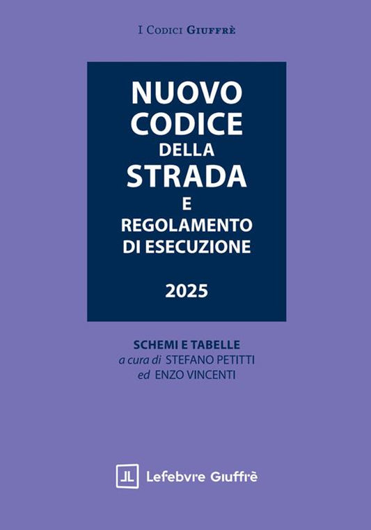 Nuovo Codice della strada e Regolamento di Esecuzione 2025 - Stefano Petitti, Enzo Vincenti