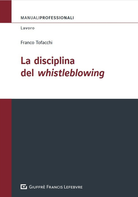 La Disciplina del Whistleblowing - Draffa, Fossati, Pallini, Panciroli, Tofacchi