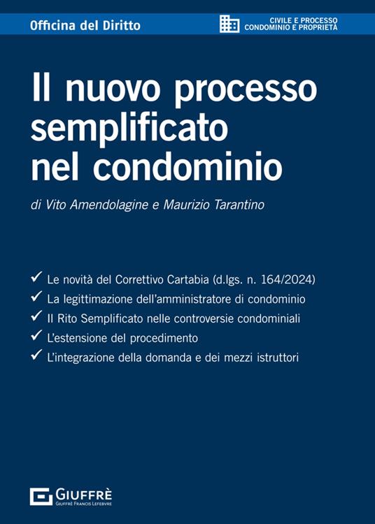 Il nuovo processo semplificato nel condominio - Vito Amendolagine, Maurizio Tarantino
