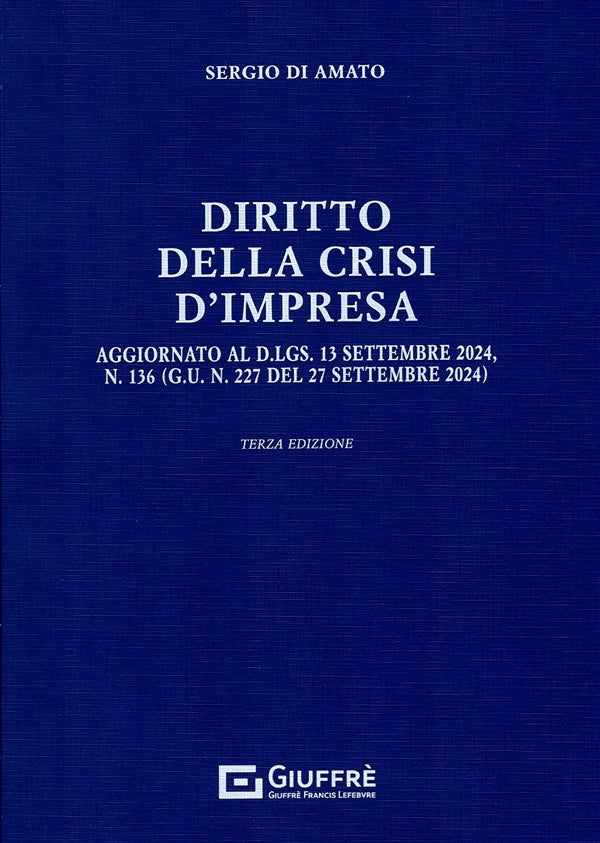 Diritto della Crisi D'impresa. Aggiornato al D.Lgs. 13 Settembre 2024 - Di Amato