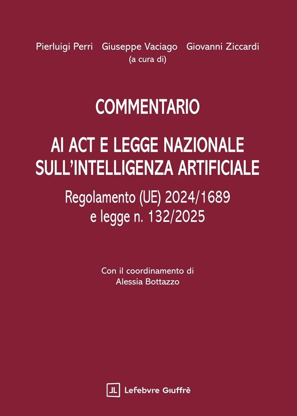 Commentario AI Act e Legge Nazionale sull'Intelligenza Artificiale - Perri Pierluigi, Vaciago Giuseppe, Ziccardi Giovanni