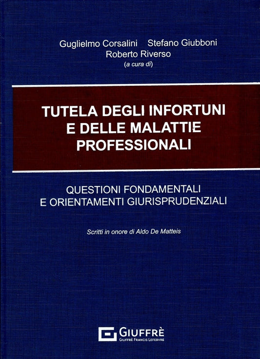 Tutela degli Infortuni e delle Malattie Professionali - Corsalini, Giubboni, Riverso