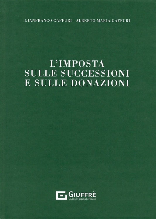 L'Imposta sulle Successioni e sulle Donazioni - Gaffuri