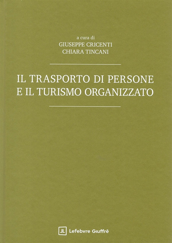 Trasporto di Persone e il Turismo Organizzato - Cricenti Giuseppe, Tincani Chiara