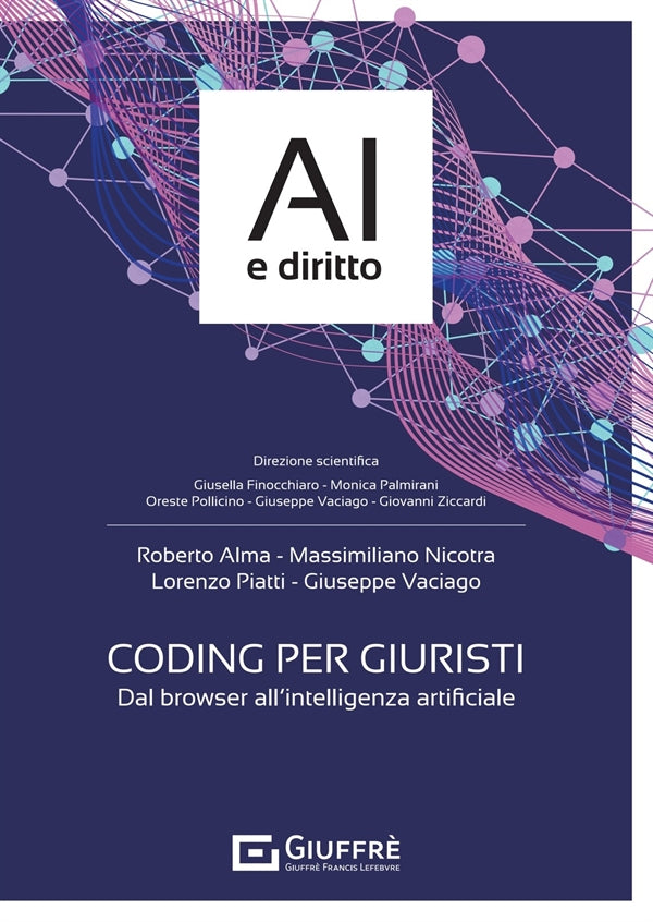 Coding per Giuristi. Dal Browser all'Intelligenza Artificiale - Alma, Nicotra, Piatti