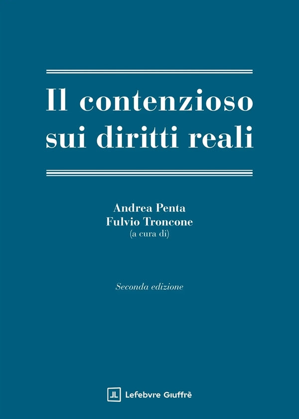 Il Contenzioso sui Diritti Reali Penta Andrea, Troncone Fulvio