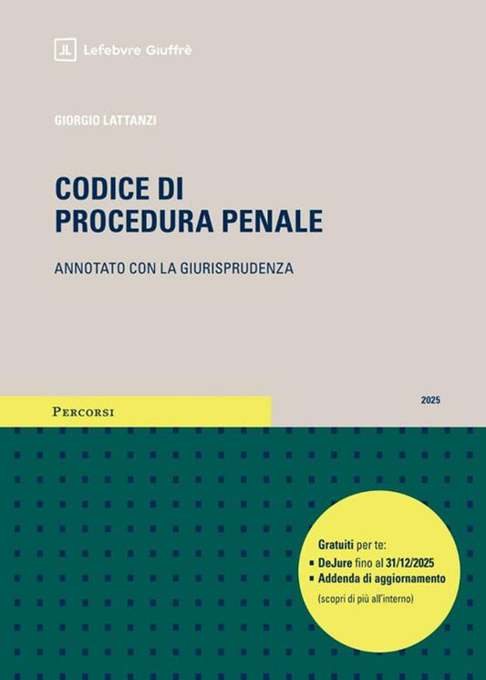 Codice di procedura penale annotato con la giurisprudenza (Esame Avvocato 2025-2026) - LATTANZI GIORGIO