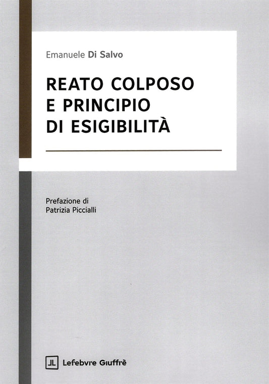 Reato Colposo e Principio di Esigibilità - Di Salvo Emanuele