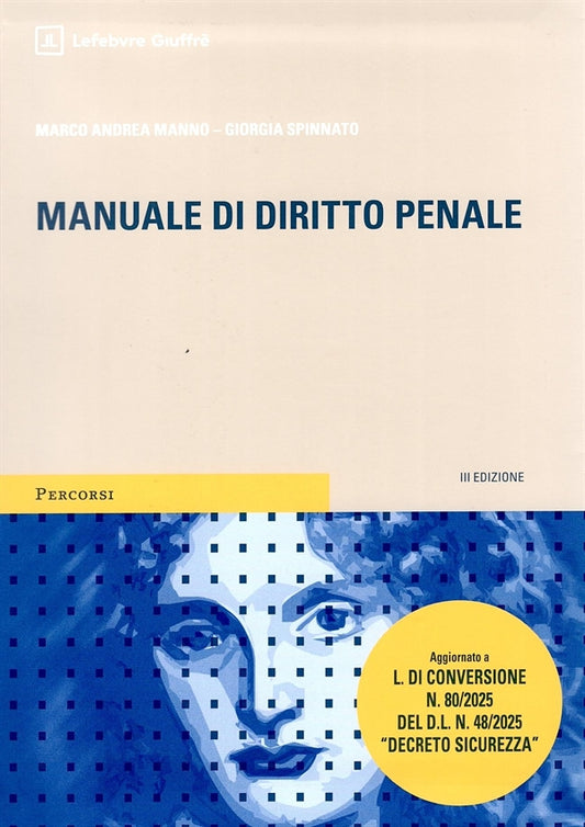 Manuale di Diritto Penale (3°ED. ) 2025 - Manno Marco Andrea, Spinnato Giorgia