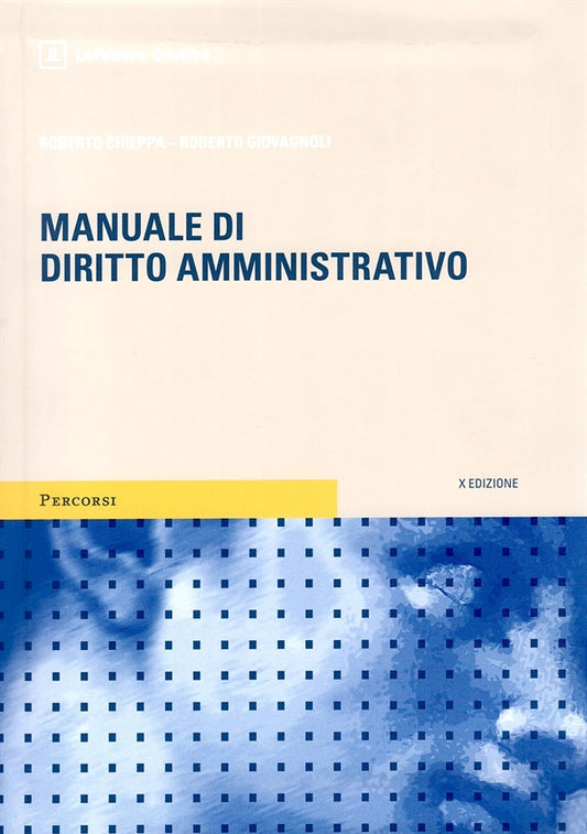 Manuale di Diritto Amministrativo (10°ed.) 2025 - Chieppa Roberto, Giovagnoli Roberto