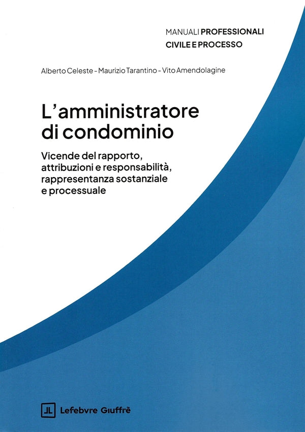 Amministratore di Condominio - Celeste Alberto, Tarantino Maurizio, Amendolagine Vito