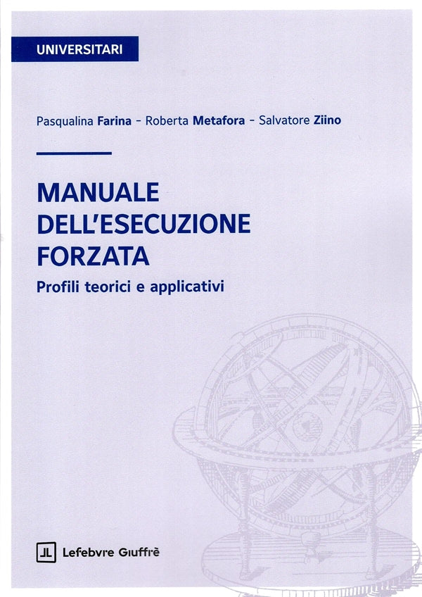Manuale dell'Esecuzione Forzata - Farina Pasqualina, Metafora Roberta, Ziino Salvatore