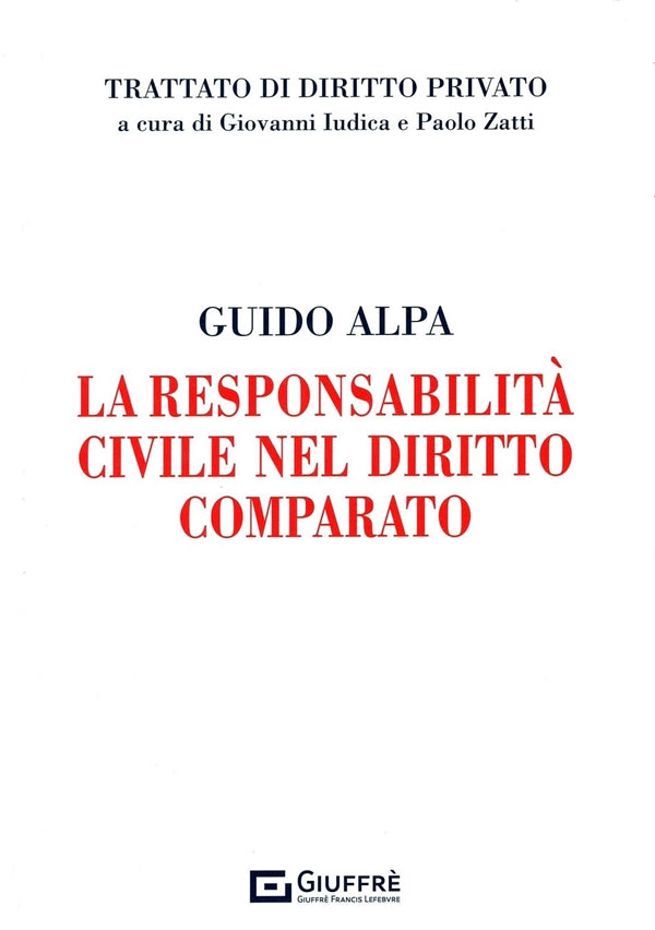 La Responsabilità Civile nel Diritto Comparato - Alpa