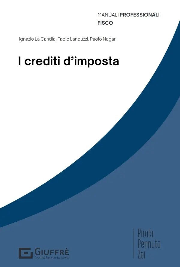 I Crediti D'imposta - La Candia Ignazio, Landuzzi Fabio, Nagar Paolo