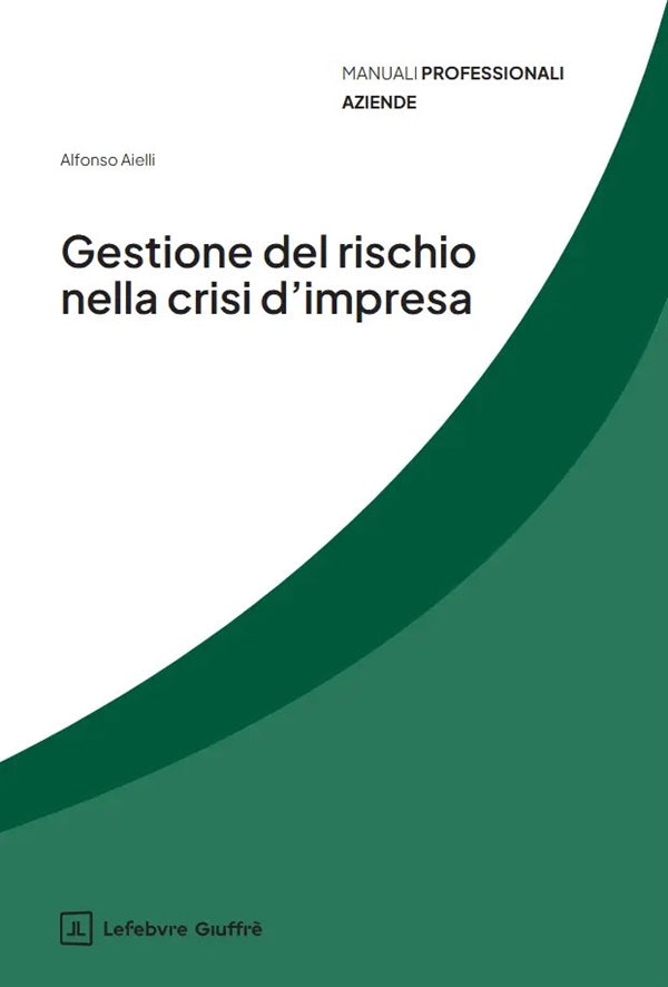 Gestione del Rischio nella Crisi D'impresa - Aielli Alfonso