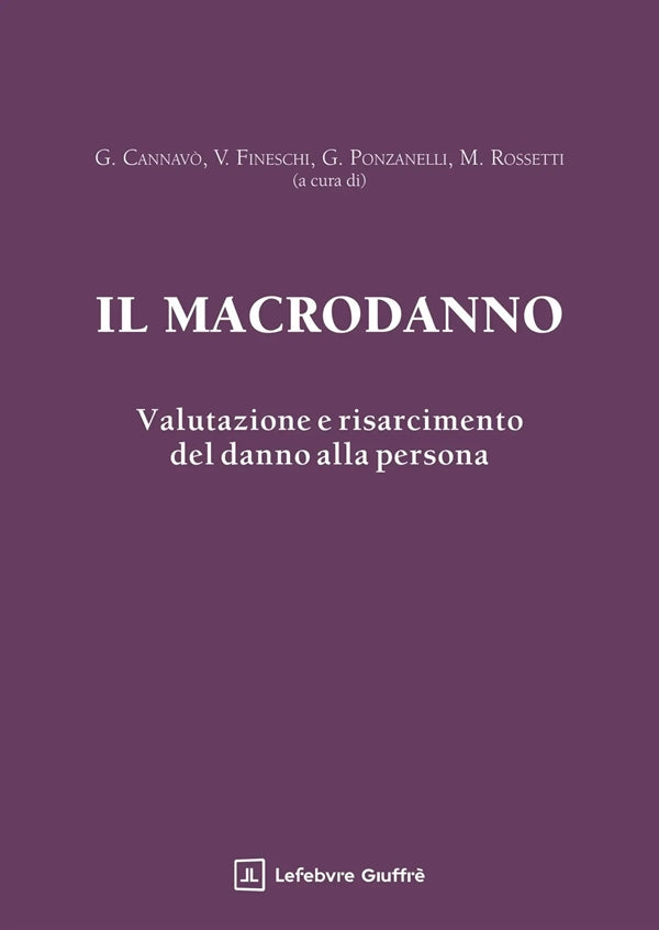 Il Macrodanno - Cannavò G., Fineschi V., Ponzanelli G., Rossetti M.
