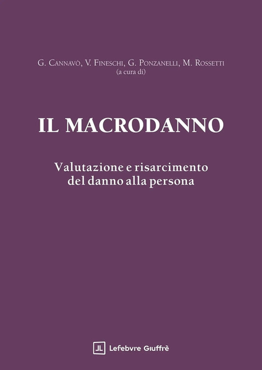 Il Macrodanno - Cannavò G., Fineschi V., Ponzanelli G., Rossetti M.
