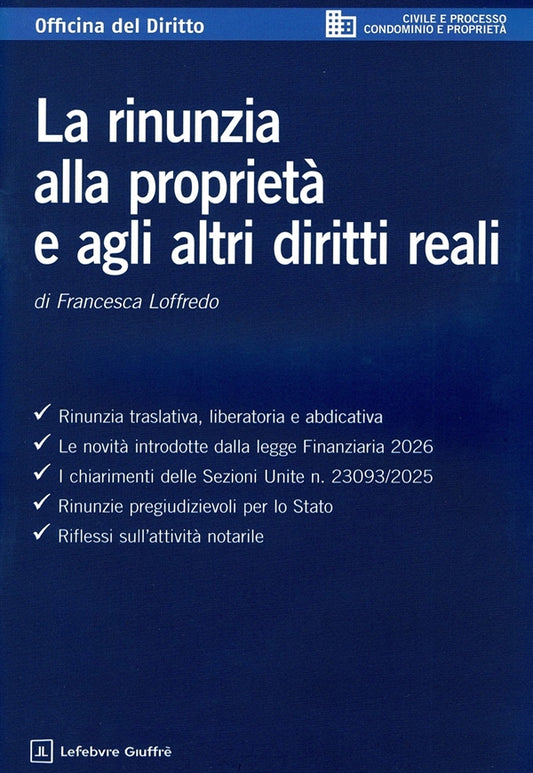 Rinunzia alla Proprietà e agli Altri Diritti Reali - Loffredo Francesca
