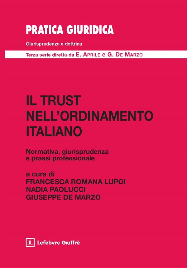 Trust nell'Ordinamento Italiano - Lupoi Francesca Romana, Paolucci Nadia, De Marzo Giuseppe
