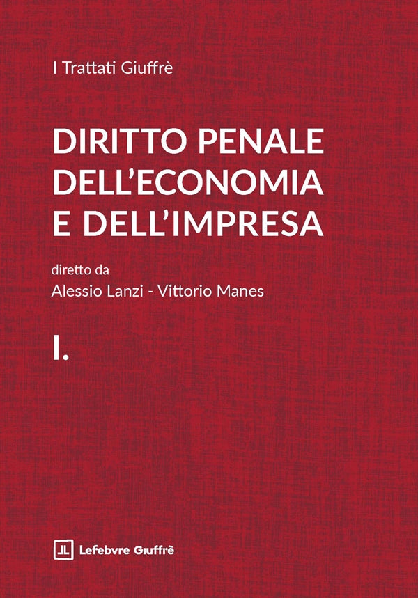 Diritto Penale dell'Economia e dell'Impresa VOL. 1 - Alessio Lanzi, Vittorio Manes